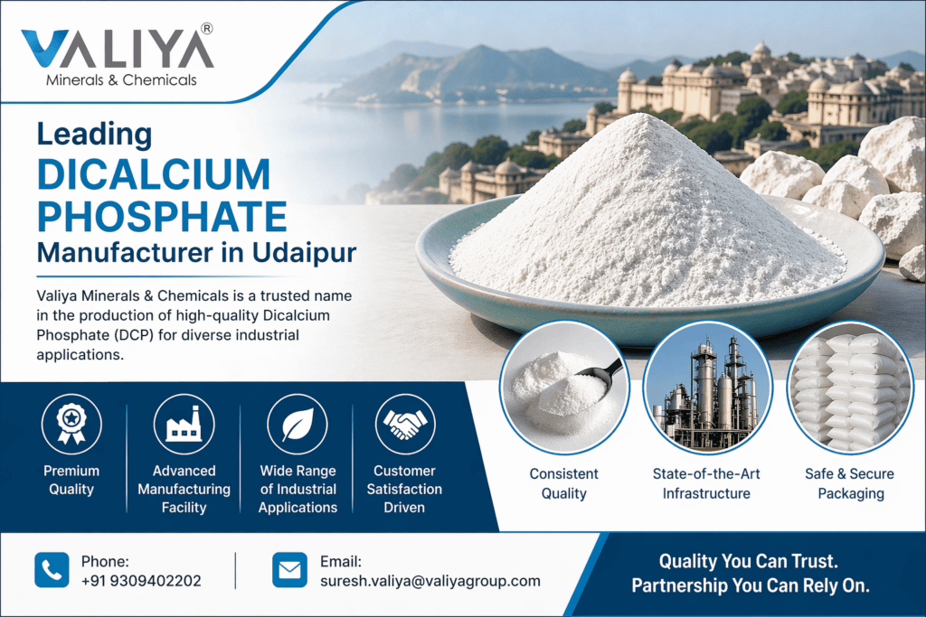 Leading Dicalcium Phosphate Manufacturer in Udaipur - Valiya Minerals & Chemicals offers premium quality rock-based DCP with advanced manufacturing facility, consistent quality, state-of-the-art infrastructure, and safe & secure packaging. Contact: +91 9309402202 | suresh.valiya@valiyagroup.com